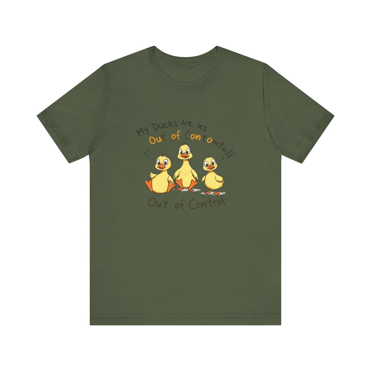 Duck Printed T-Shirt - 'My Ducks Is Out Of Control'