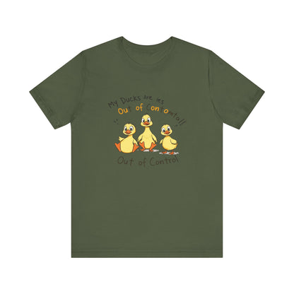 Duck Printed T-Shirt - 'My Ducks Is Out Of Control'