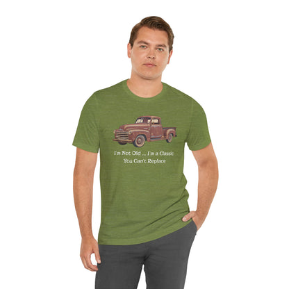 Vintage Old Truck Lover Jersey Short Sleeve Tee - Iam not old you cant replace me
