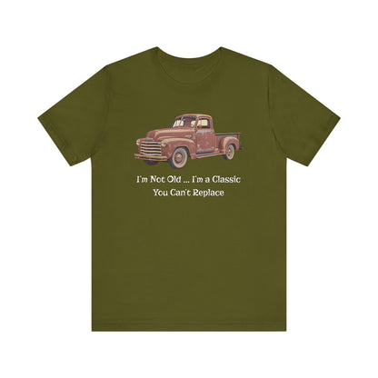 Vintage Old Truck Lover Jersey Short Sleeve Tee - Iam not old you cant replace me