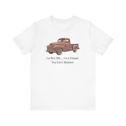 Vintage Old Truck Lover Jersey Short Sleeve Tee - Iam not old you cant replace me