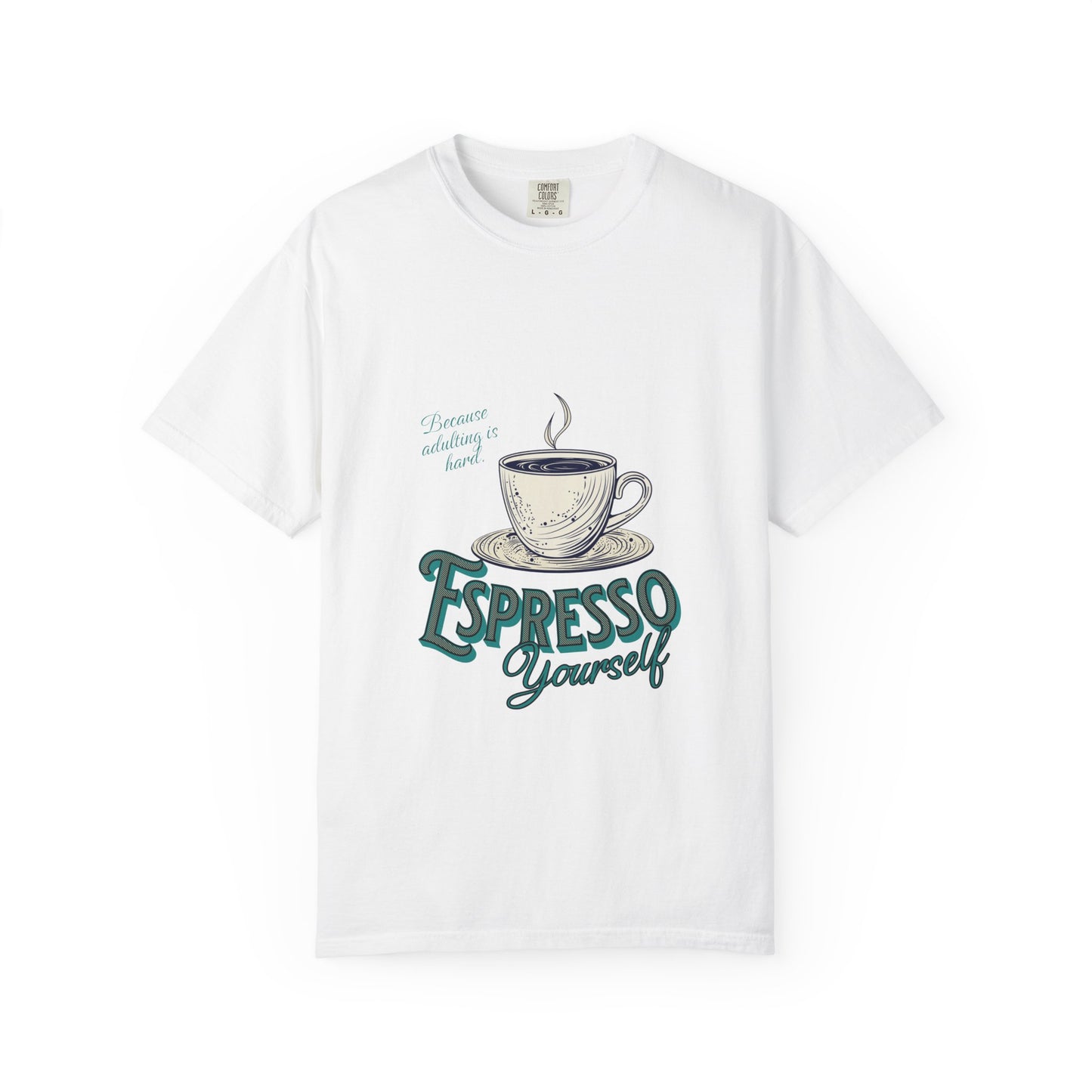 Espresso Yourself Comfort Colors T-shirt, Cute Selfcare Tee, Unisex Garment-Dyed Top