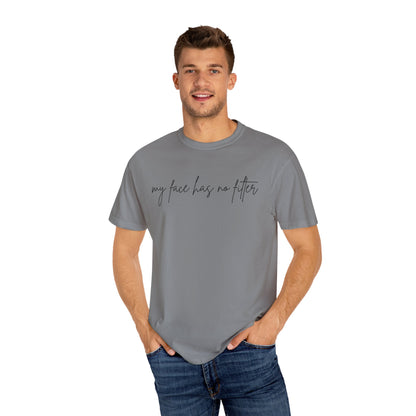 Funny Unisex T-shirt My Face Has No Filter