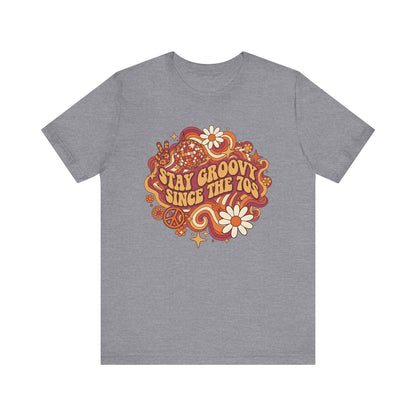 Stay Groovy Since The 70 Unisex Tee, Retro 70s Shirt, Vintage Vibe T-Shirt, Hippie Style Top, Seventies Graphic Tee, Unisex Groovy Shirt