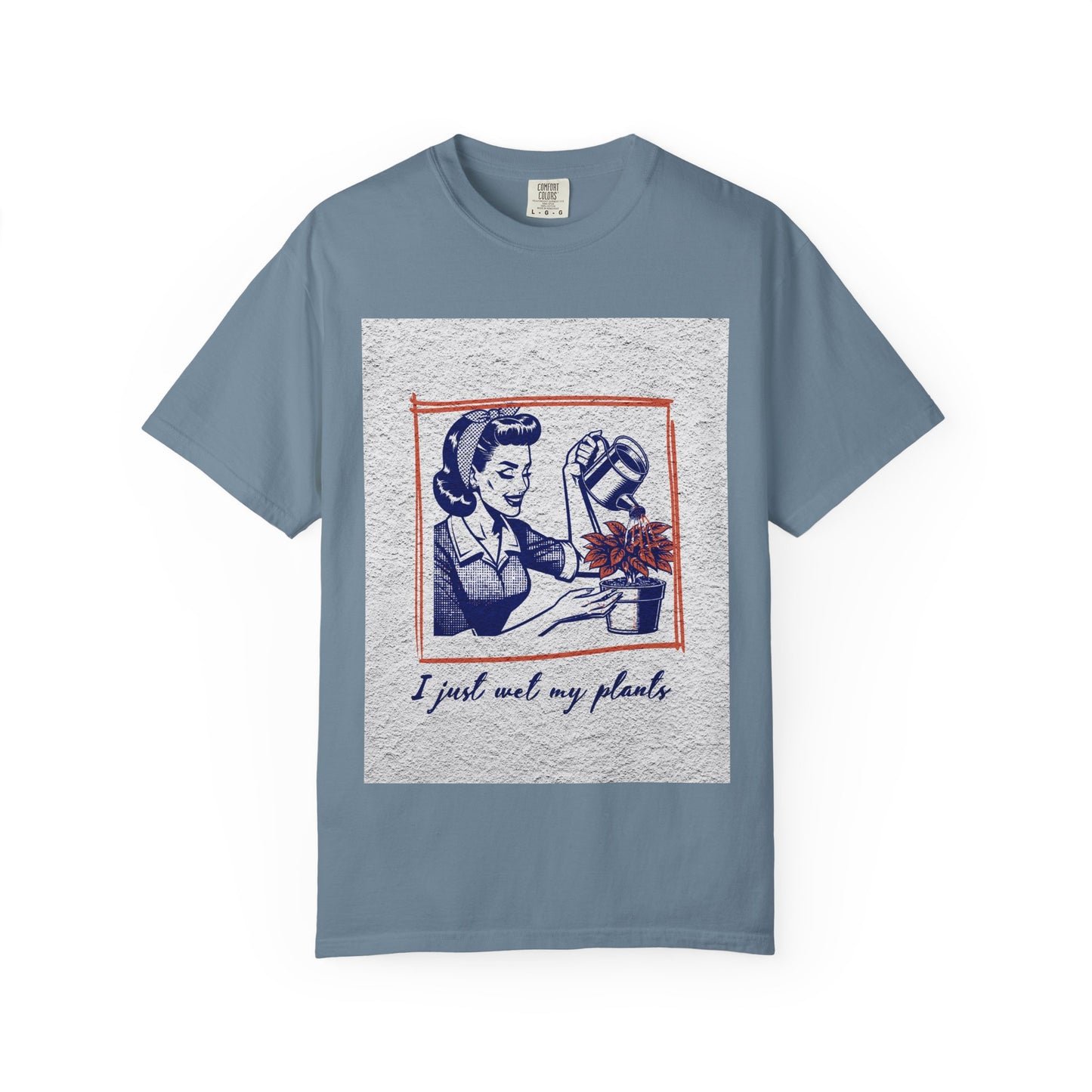 Unisex  T-shirt I just wet my plants