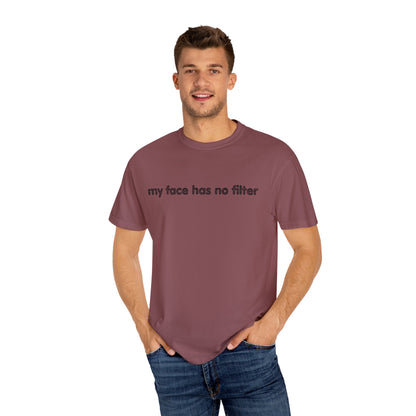 Funny Unisex T-shirt My Face Has No Filter