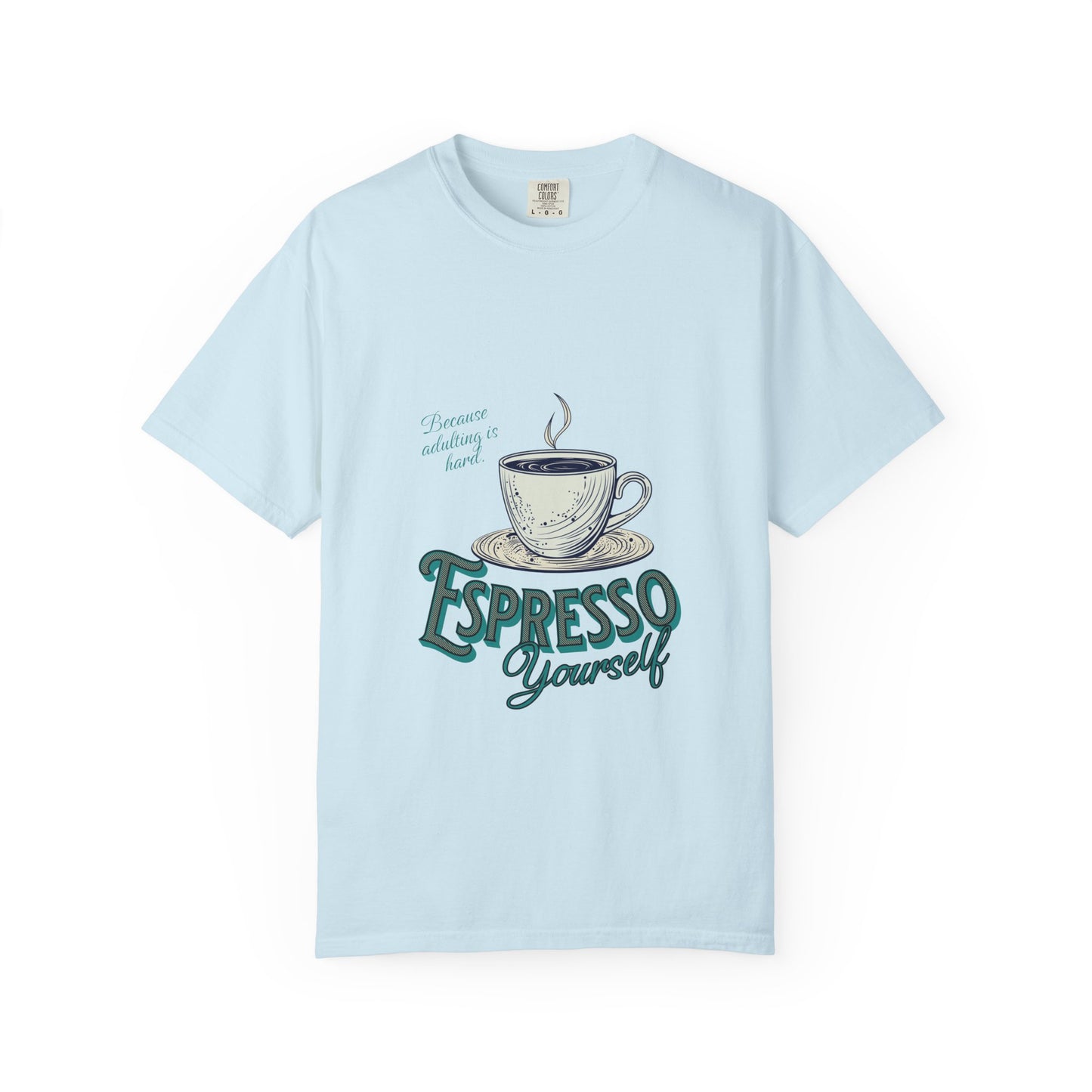 Espresso Yourself Comfort Colors T-shirt, Cute Selfcare Tee, Unisex Garment-Dyed Top