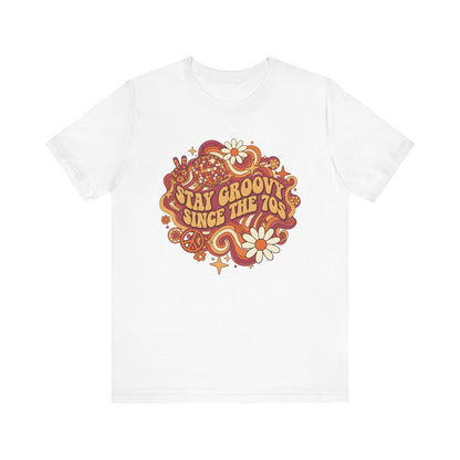 Stay Groovy Since The 70 Unisex Tee, Retro 70s Shirt, Vintage Vibe T-Shirt, Hippie Style Top, Seventies Graphic Tee, Unisex Groovy Shirt