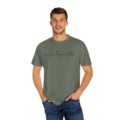 Funny Unisex T-shirt My Face Has No Filter