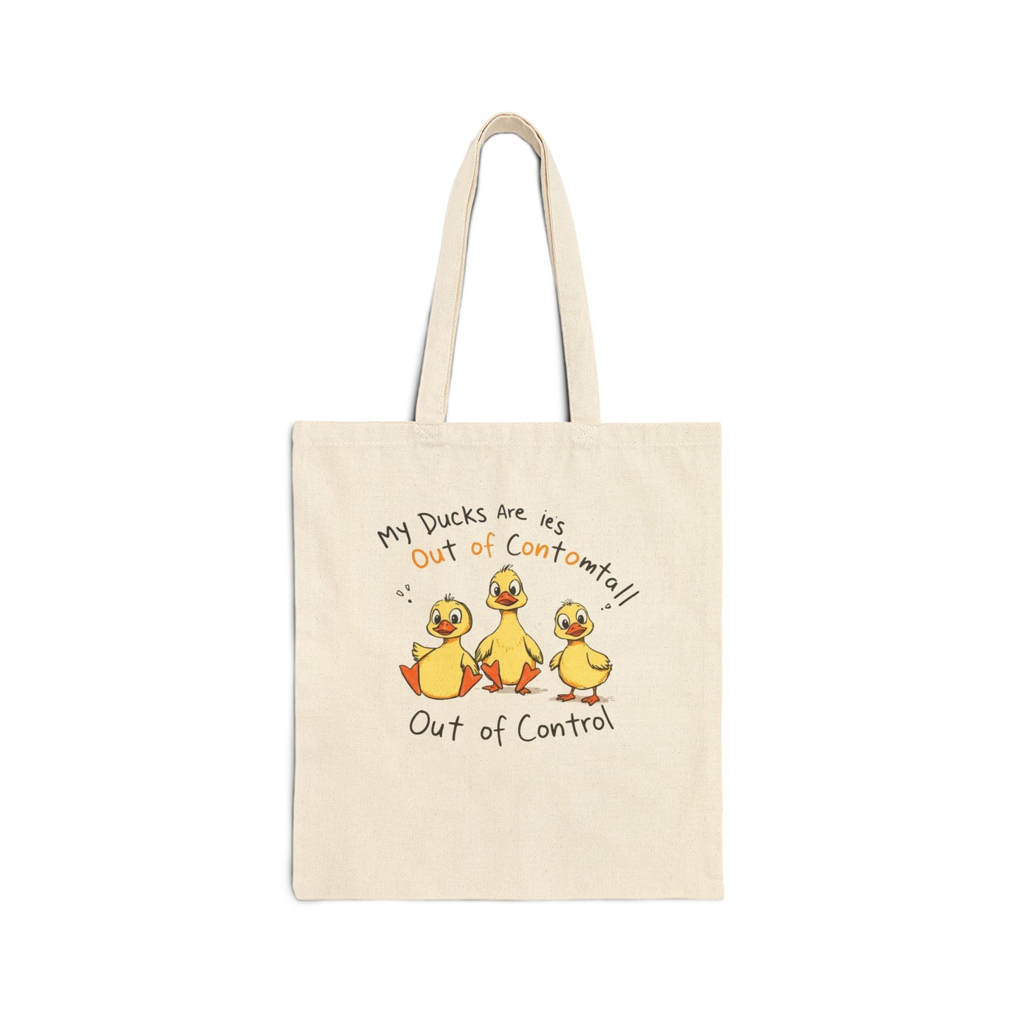 Tote Bag - Cotton Canvas Tote Bag My Ducks is Out of Control