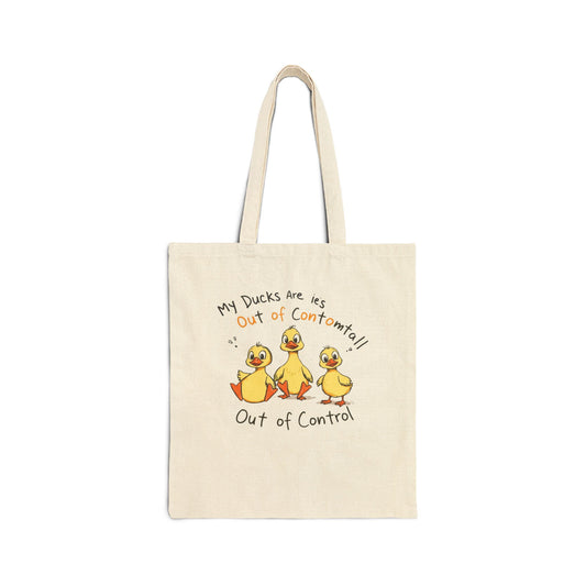 Tote Bag - Cotton Canvas Tote Bag My Ducks is Out of Control