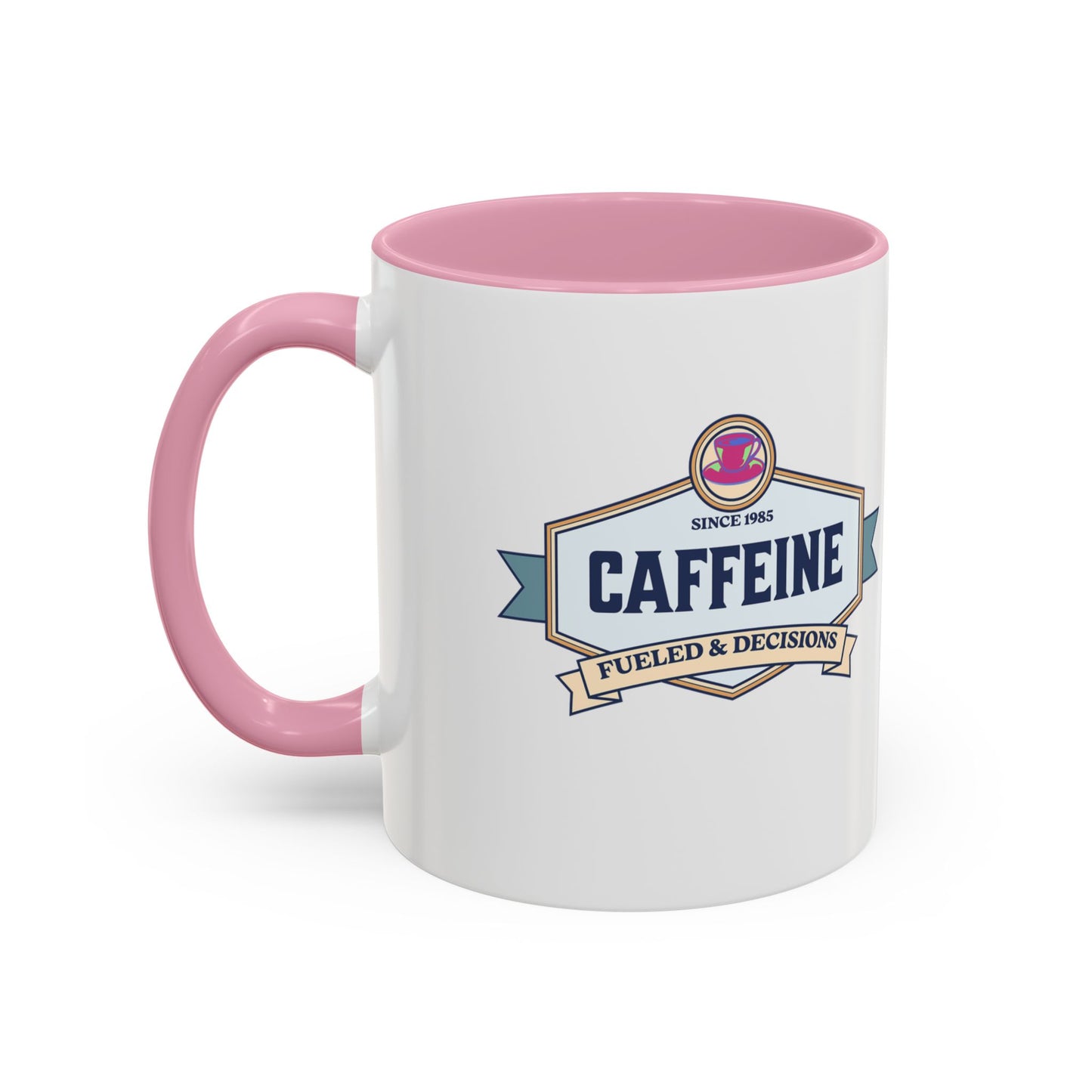 Colorful Mugs - FUELED & DECISIONS SINCE 1985/11oz or 15oz