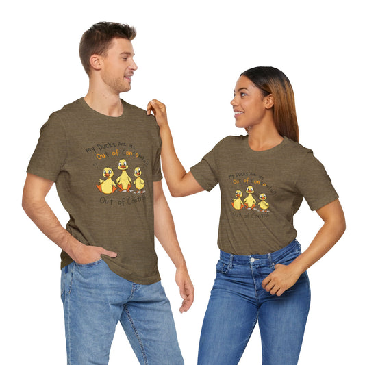 Duck Printed T-Shirt - 'My Ducks Is Out Of Control'