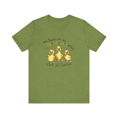 Duck Printed T-Shirt - 'My Ducks Is Out Of Control'