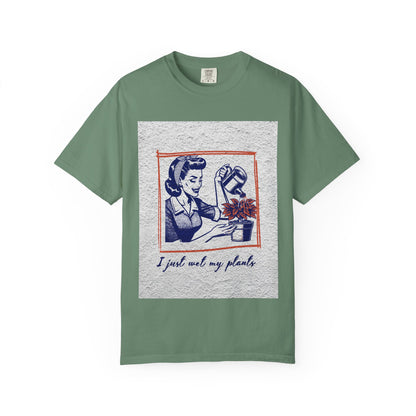 Unisex  T-shirt I just wet my plants
