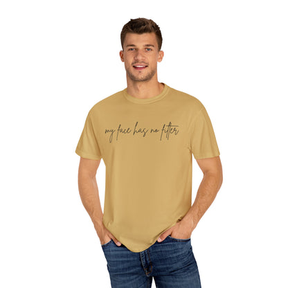 Funny Unisex T-shirt My Face Has No Filter