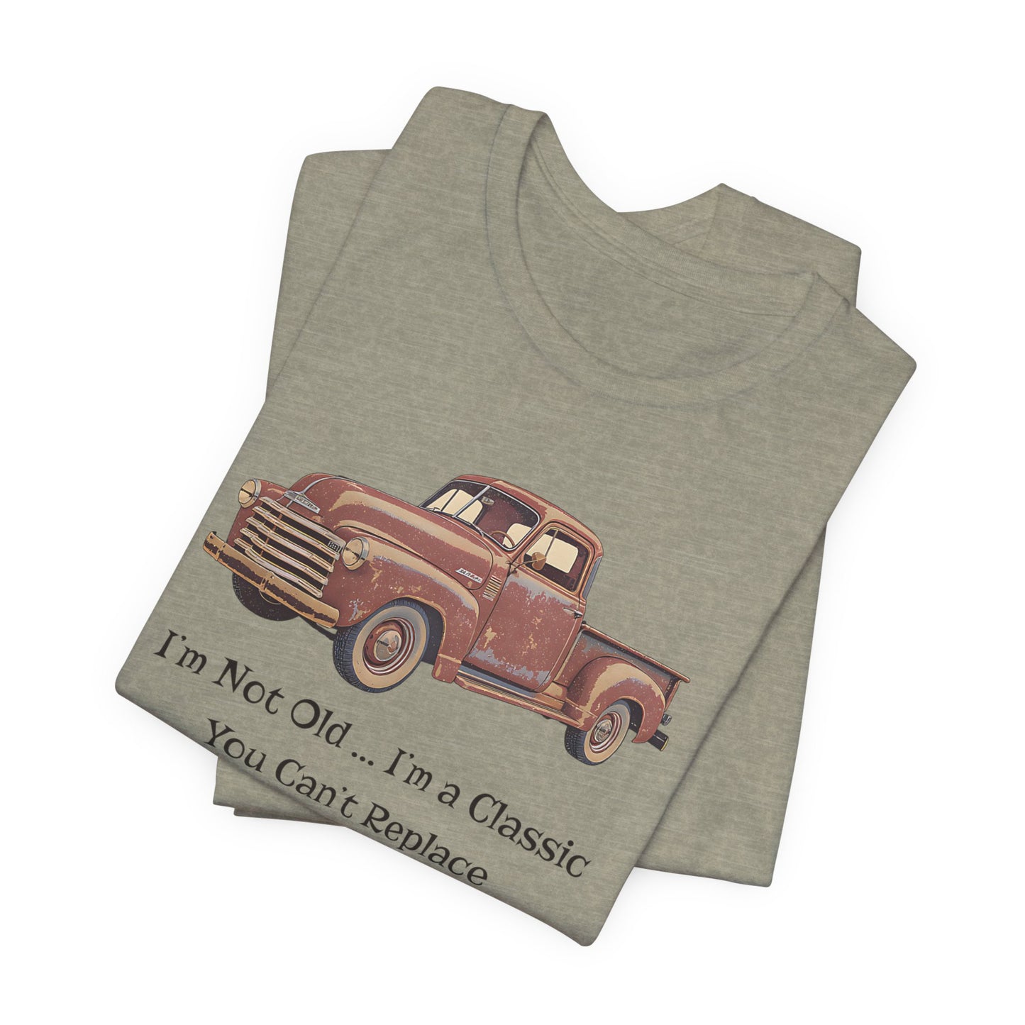 Vintage Old Truck Lover Jersey Short Sleeve Tee - Iam not old you cant replace me