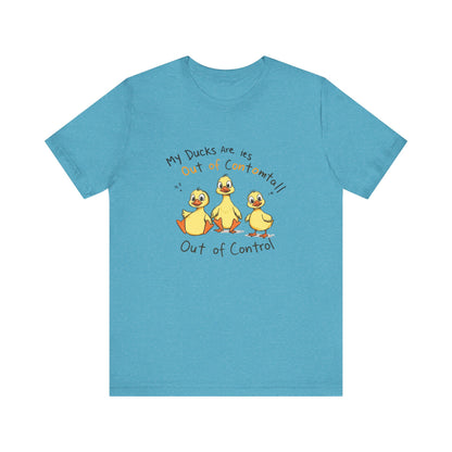 Duck Printed T-Shirt - 'My Ducks Is Out Of Control'