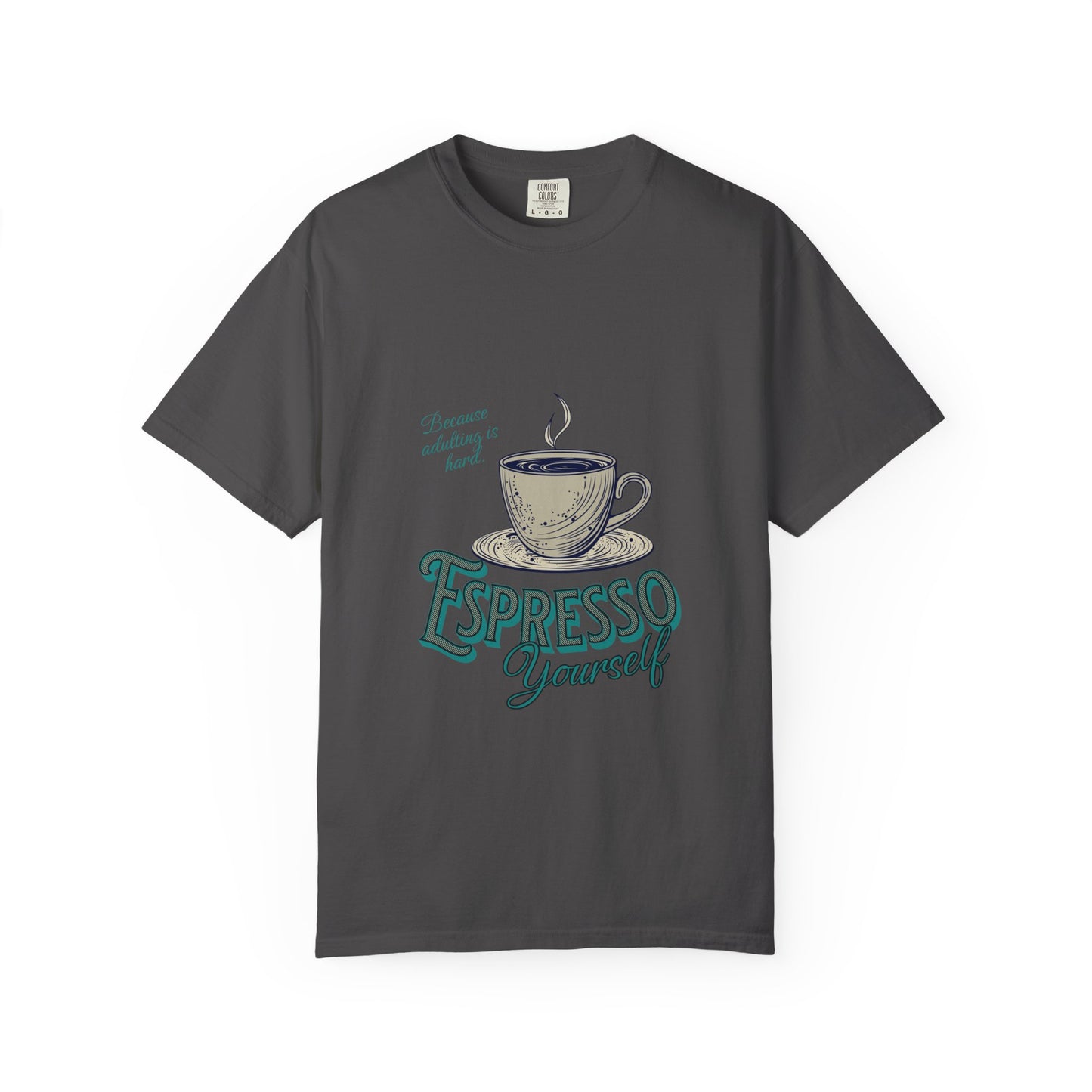 Espresso Yourself Comfort Colors T-shirt, Cute Selfcare Tee, Unisex Garment-Dyed Top