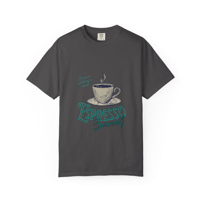 Espresso Yourself Comfort Colors T-shirt, Cute Selfcare Tee, Unisex Garment-Dyed Top