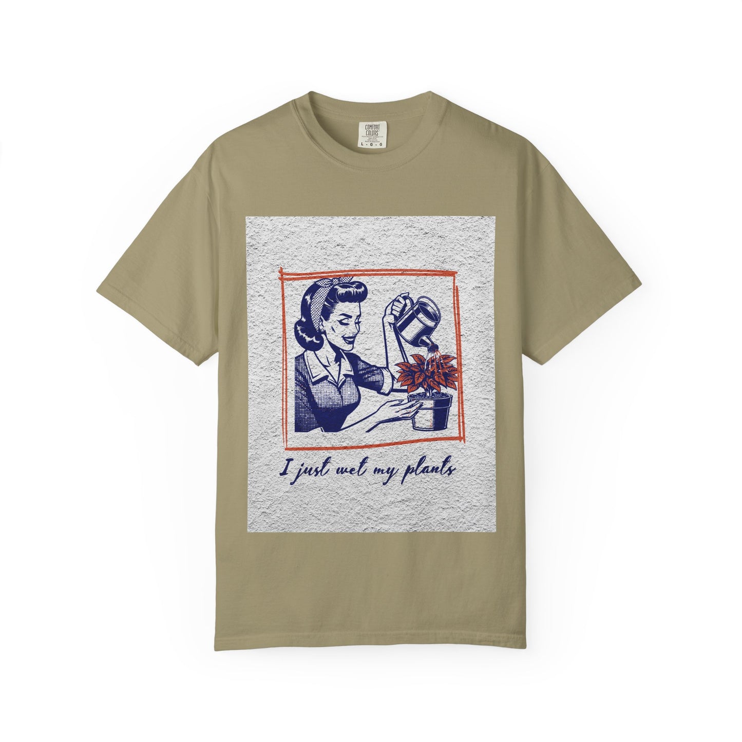 Unisex  T-shirt I just wet my plants