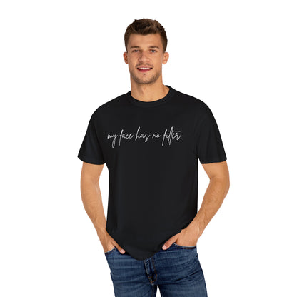 Funny Unisex T-shirt My Face Has No Filter