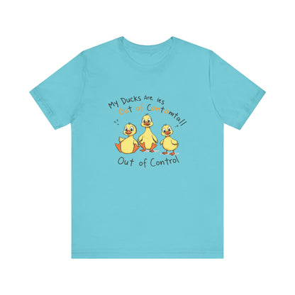 Duck Printed T-Shirt - 'My Ducks Is Out Of Control'