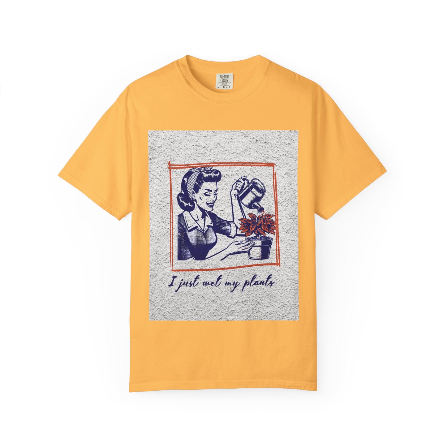 Unisex  T-shirt I just wet my plants