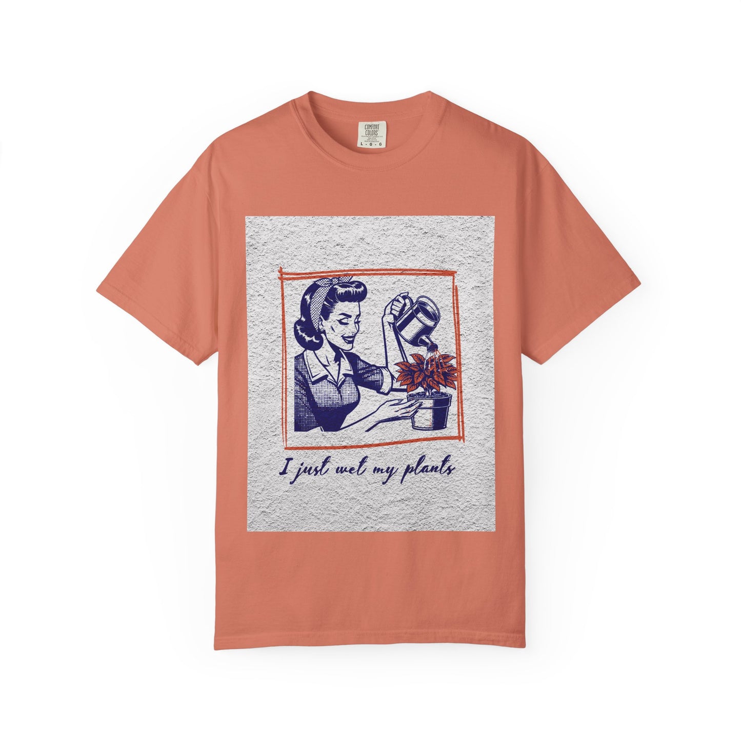 Unisex  T-shirt I just wet my plants