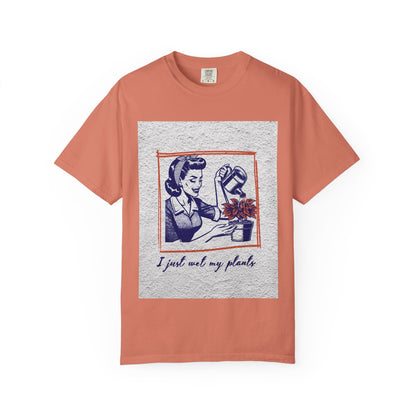 Unisex  T-shirt I just wet my plants