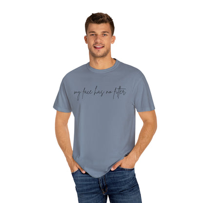 Funny Unisex T-shirt My Face Has No Filter