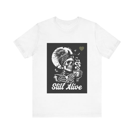 Unisex Jersey Short Sleeve Tee Still Alive