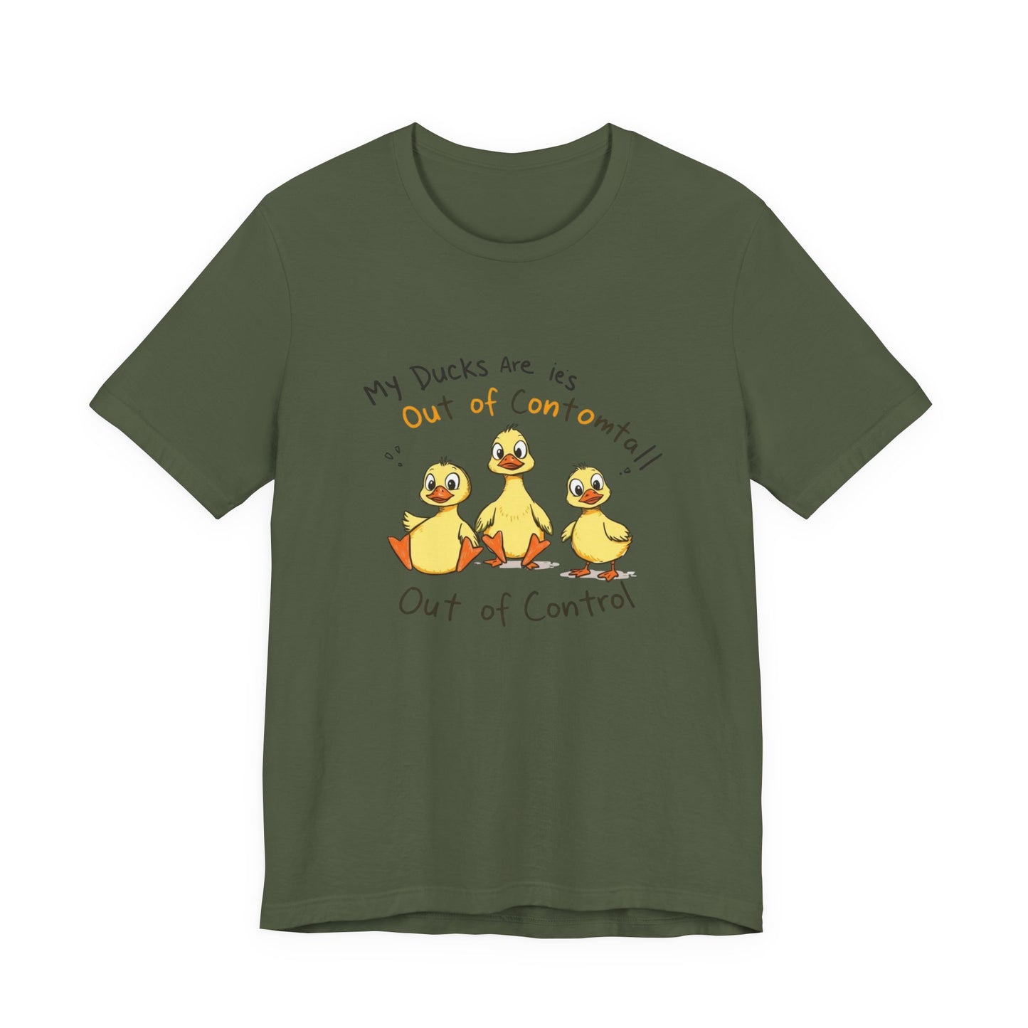 Duck Printed T-Shirt - 'My Ducks Is Out Of Control'