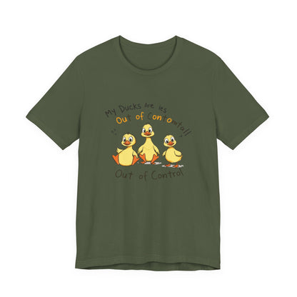 Duck Printed T-Shirt - 'My Ducks Is Out Of Control'