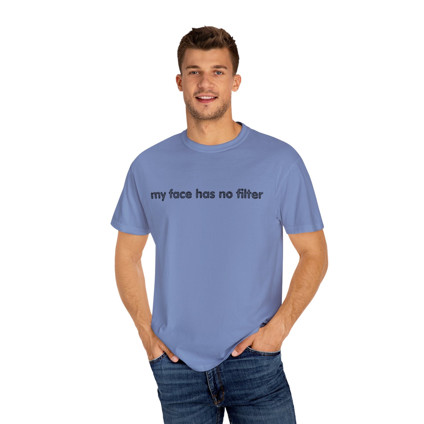 Funny Unisex T-shirt My Face Has No Filter