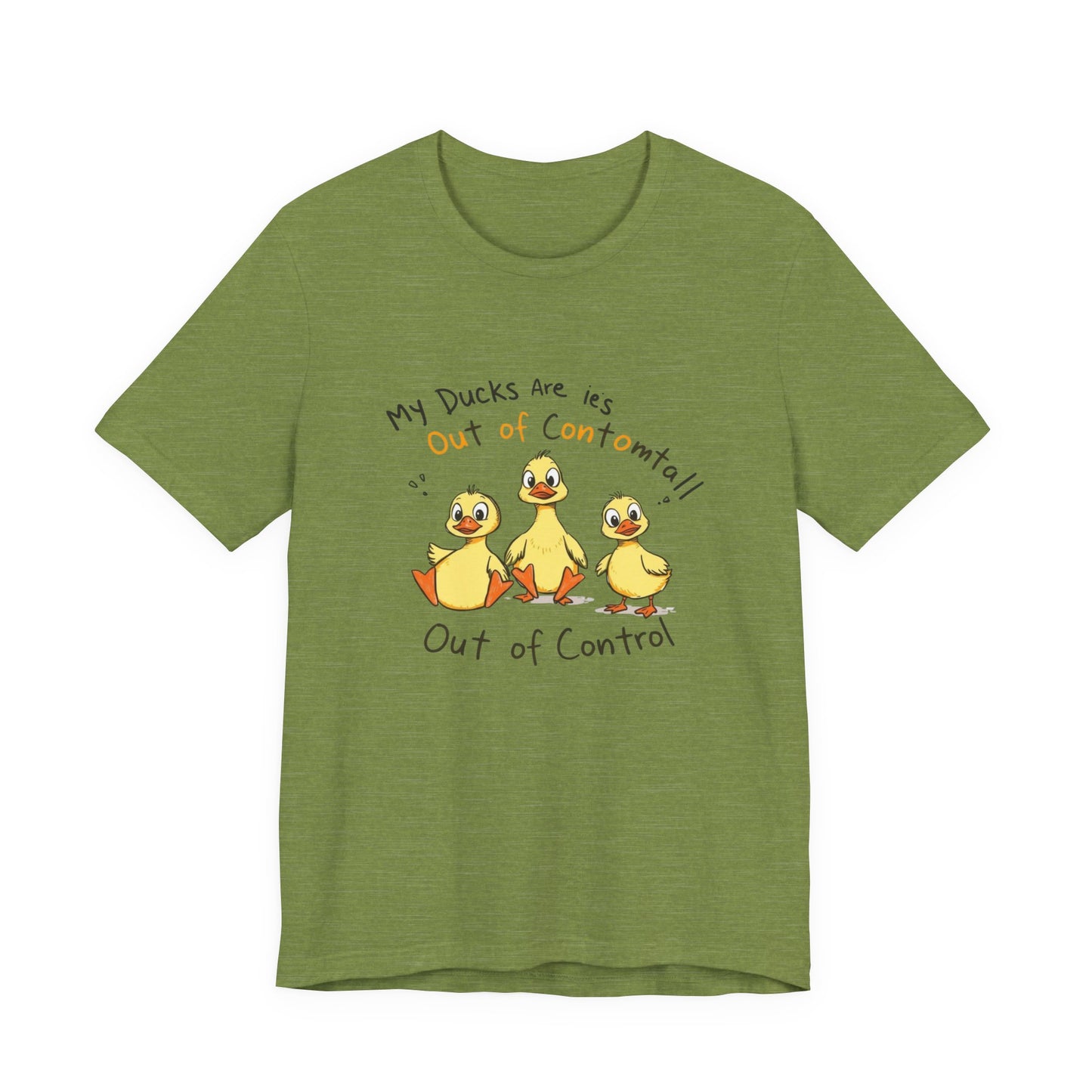 Duck Printed T-Shirt - 'My Ducks Is Out Of Control'