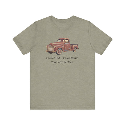 Vintage Old Truck Lover Jersey Short Sleeve Tee - Iam not old you cant replace me