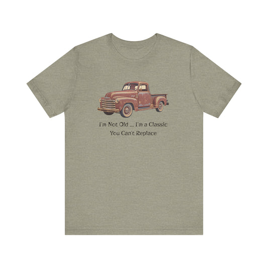 Vintage Old Truck Lover Jersey Short Sleeve Tee - Iam not old you cant replace me