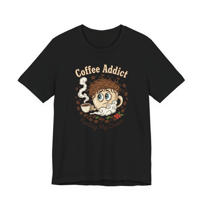 Coffee Addict Unisex Tee, Funny Caffeine Lover Shirt, Graphic T-Shirt, Chaos & Coffee Short Sleeve Top, Gift for Barista, Coffee Obsessed