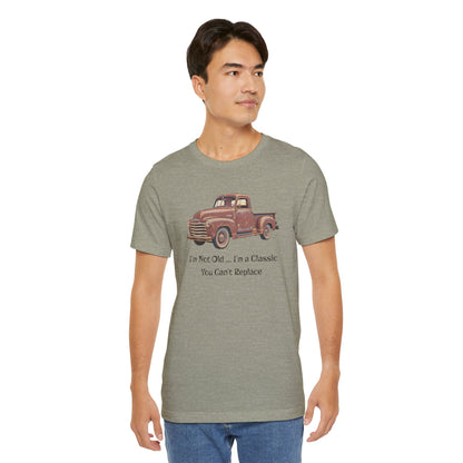 Vintage Old Truck Lover Jersey Short Sleeve Tee - Iam not old you cant replace me