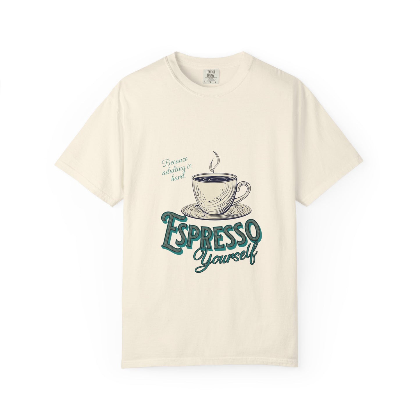 Espresso Yourself Comfort Colors T-shirt, Cute Selfcare Tee, Unisex Garment-Dyed Top